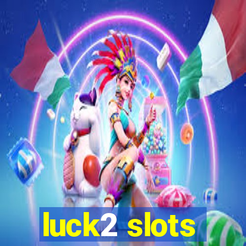 luck2 slots